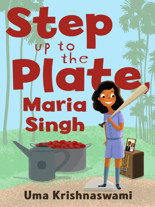 Title details for Step Up to the Plate, Maria Singh by Uma Krishnaswami - Available